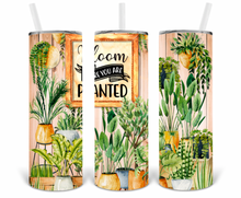 Load image into Gallery viewer, Bloom Where You are Planted 20oz Insulated Tall Tumbler with Straw