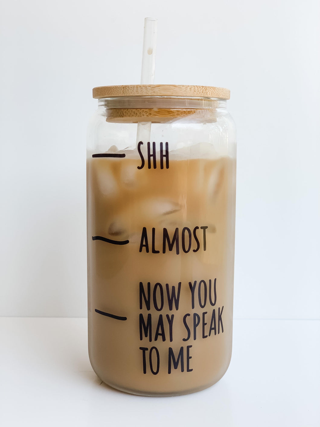 Now You May Speak to Me 16oz Glass Can Cup with Bamboo Lid