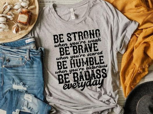 Be Brave Be Badass Graphic Tee