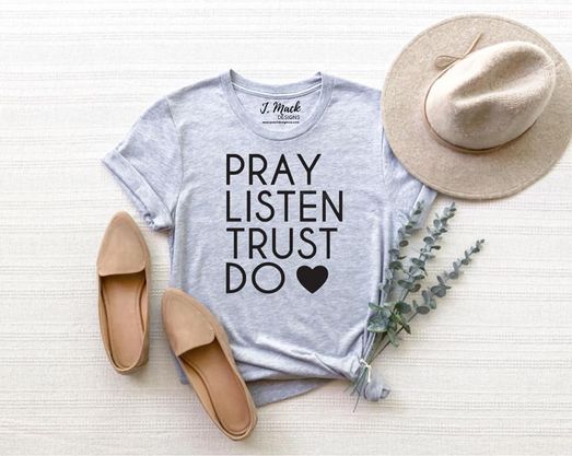 Pray Listen Trust Do Graphic Tee