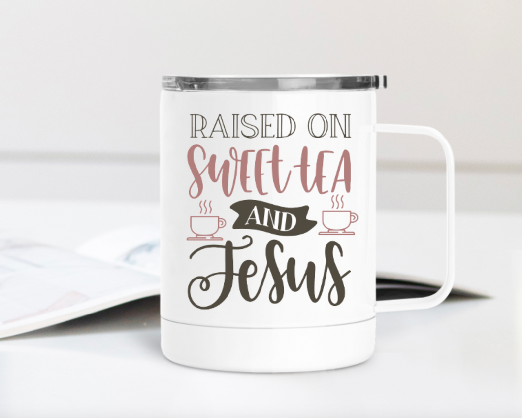 Raised on Sweet Tea and Jesus 12oz Travel Mug