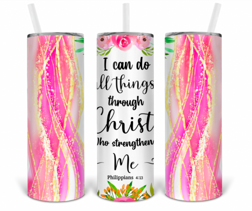 I Can Do All Things Through Christ 20oz Insulated Tall Tumbler with Straw